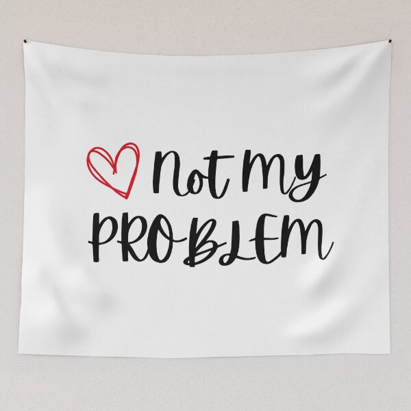 Item preview, Not my Problem designed and sold by ZaibsDesigns.