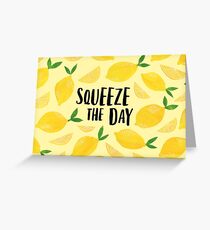 Squeeze the Day Greeting Card