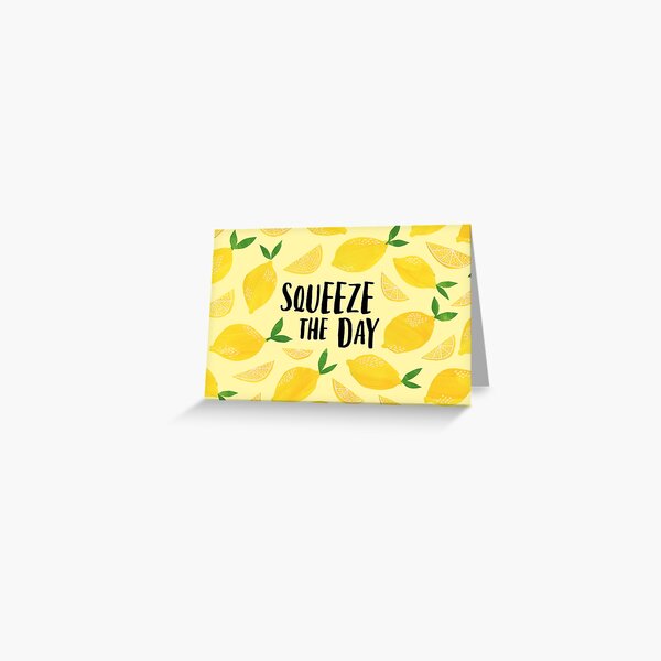 Squeeze the Day Greeting Card