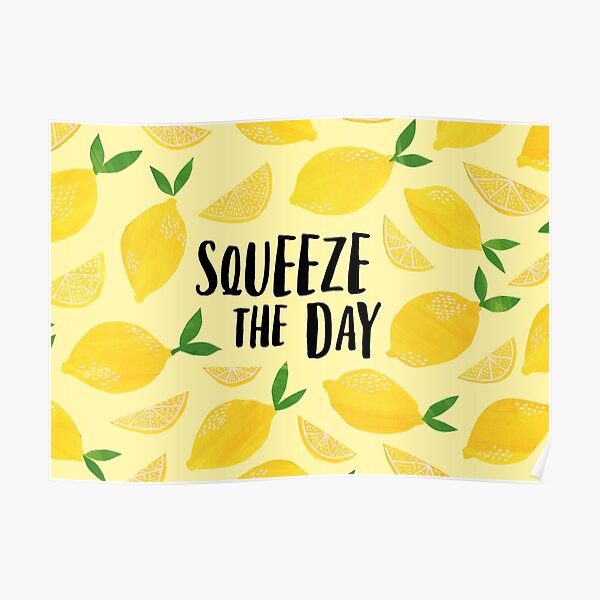 Squeeze the Day Poster