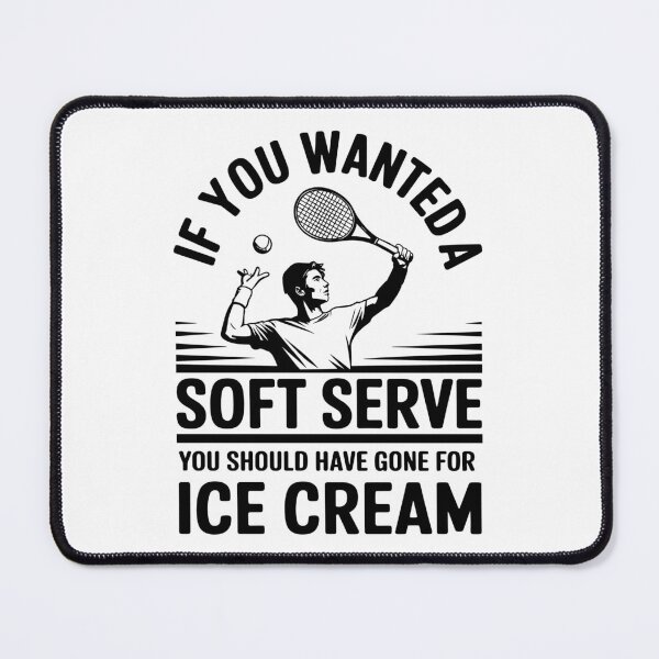 Item preview, Funny Tennis If You Wanted A Soft Serve designed and sold by DamnGoodDesign.