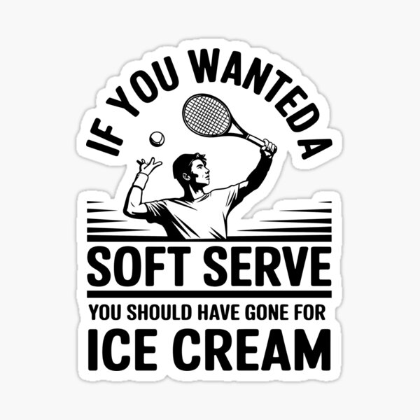 Item preview, Funny Tennis If You Wanted A Soft Serve designed and sold by DamnGoodDesign.