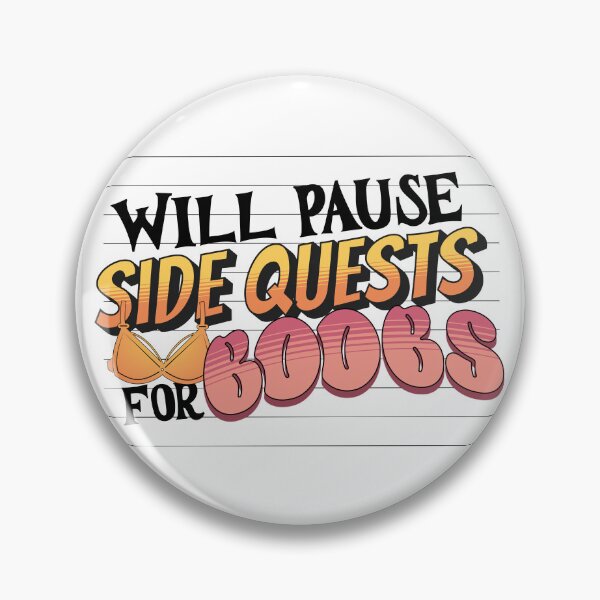 Item preview, Will Pause Side Quests for Boobs designed and sold by High Buzz Creative.