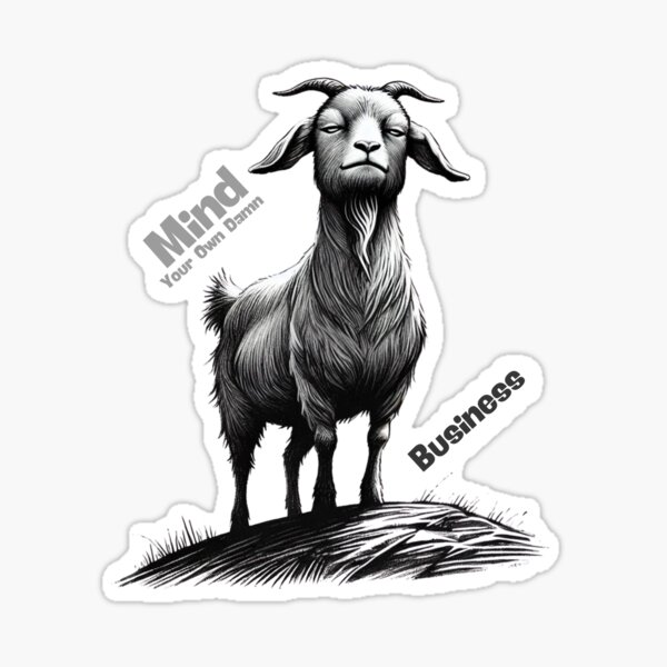 Item preview, Condescending Goat - Mind Your Own Damn Business designed and sold by TeslaSt0re.