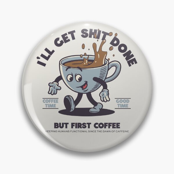 Item preview, Funny RetroVibe I'll Get Sh*t Done - But First Coffee designed and sold by emmjott.