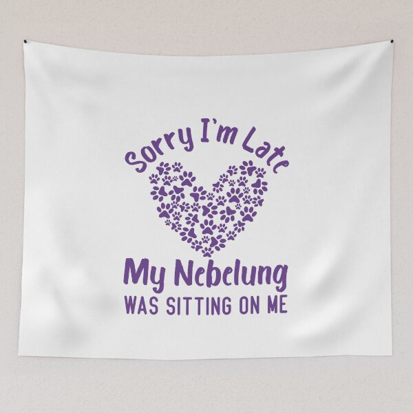 Item preview, Sorry I'm Late My Nebelung Was Sitting On Me Funny Cat Quote designed and sold by medbdj.