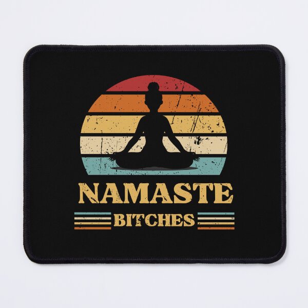 Item preview, Namaste Bitches designed and sold by 100Sunsets.