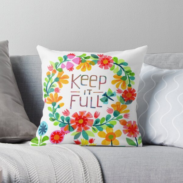 Keep it Full Throw Pillow