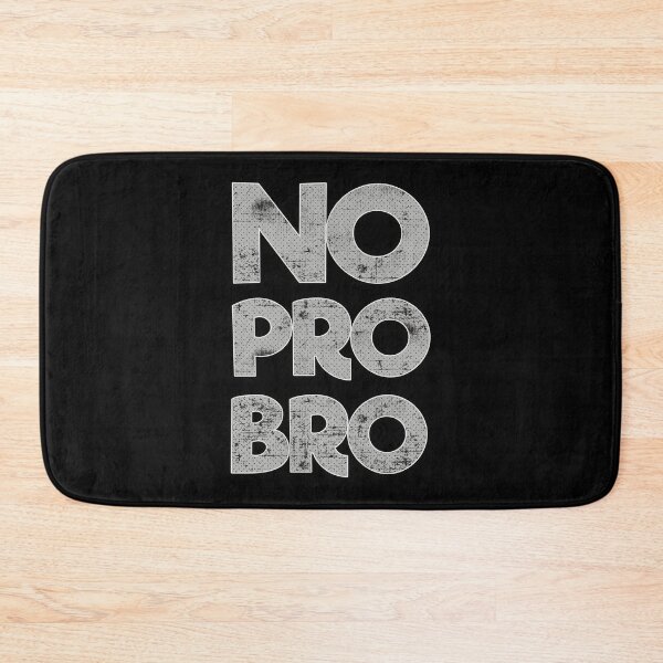 Item preview, No Pro Bro - No Problem Brother designed and sold by FYS-Arte-Style.