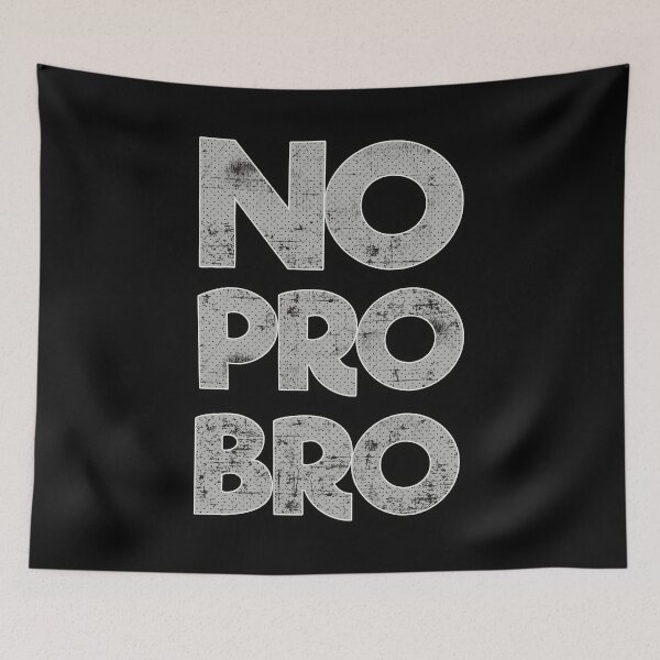 Item preview, No Pro Bro - No Problem Brother designed and sold by FYS-Arte-Style.