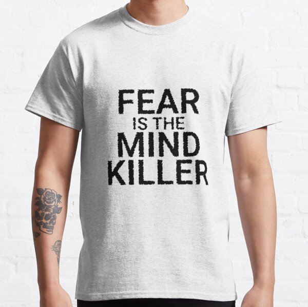 fear is the mind killer shirt