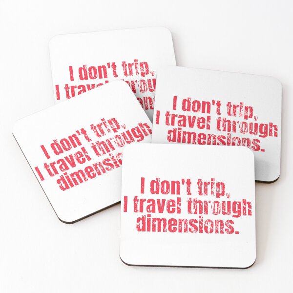 Item preview, I don't trip, I travel through dimensions designed and sold by hectorgool.