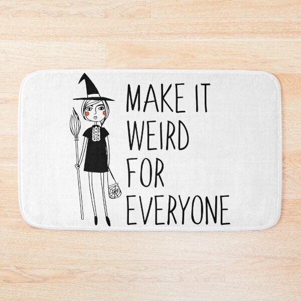 Item preview, Make it Weird for Everyone designed and sold by witchlingart.