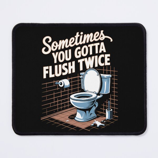 Item preview, Sometimes You Gotta Flush Twice designed and sold by BayBoutique.