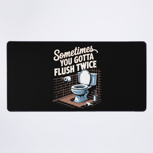 Item preview, Sometimes You Gotta Flush Twice designed and sold by BayBoutique.