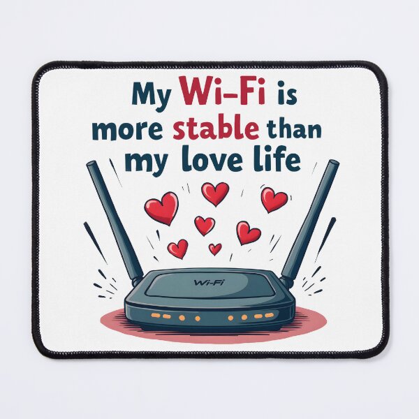 Item preview, Wi-Fi Is More Stable Than My Love Life - Funny Graphic designed and sold by 3T3rnalArts.