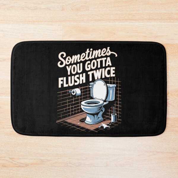 Item preview, Sometimes You Gotta Flush Twice designed and sold by BayBoutique.
