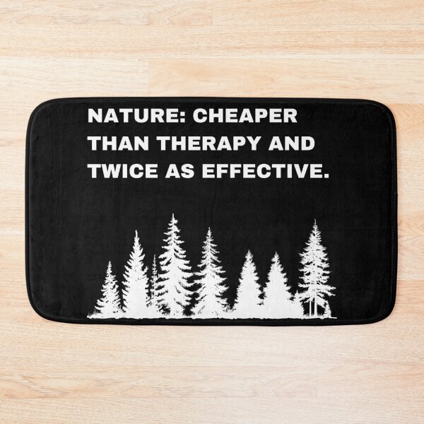 Item preview, Nature is Cheaper Than Therapy Outdoors Quote designed and sold by Creastore.