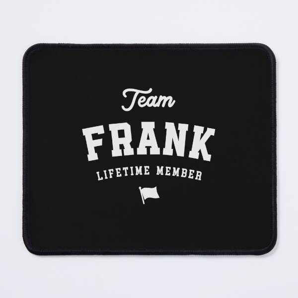 Artikelvorschau, Team Frank Lebenslanges Mitglied Lustiger Name Frank entworfen und verkauft von cidolopez.