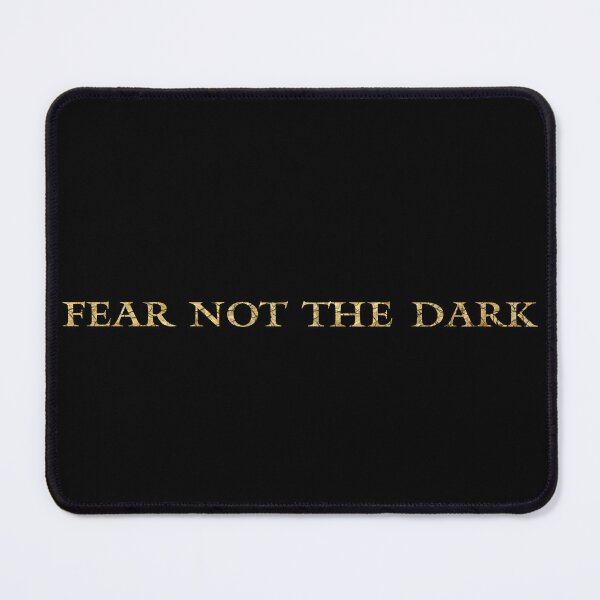 Item preview, Fear Not The Dark designed and sold by ForceInept's Shop.