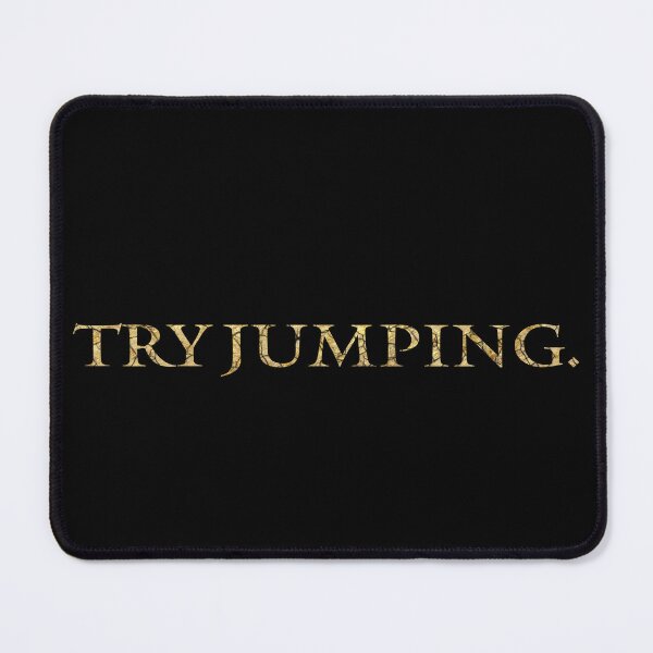 Item preview, Try Jumping designed and sold by ForceInept's Shop.