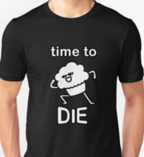 Muffin time to die Unisex T-Shirt