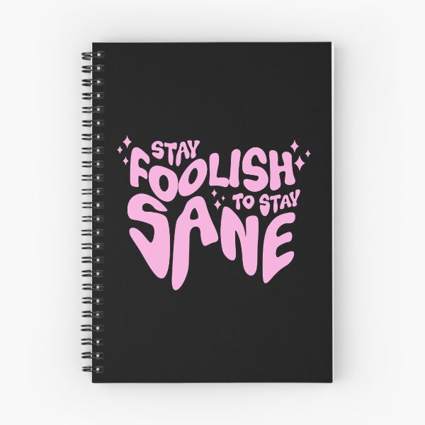 Item preview, Stay Foolish to stay sane designed and sold by YoshiArtDesign.