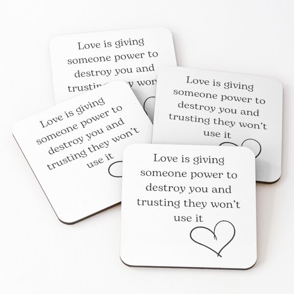 Item preview, love is giving someone power to destroy you and trusting they won't use it designed and sold by JuliusLaine.