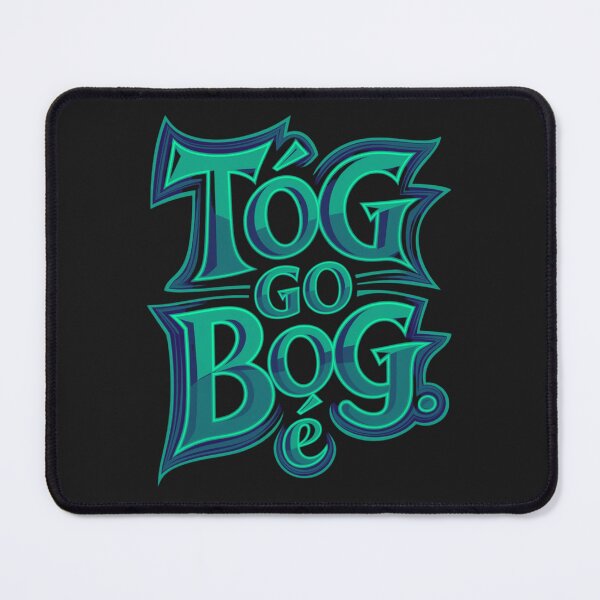 Item preview, Tóg Go Bog é, Take it Easy As Gaeilge Irish Language designed and sold by Urban-Celt.