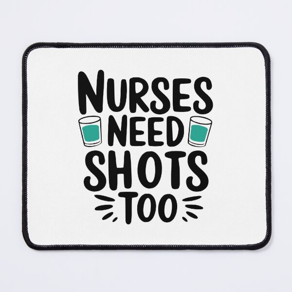 Item preview, Nurses Need Shots Too! Funny Nursing Pun designed and sold by PMCreative.