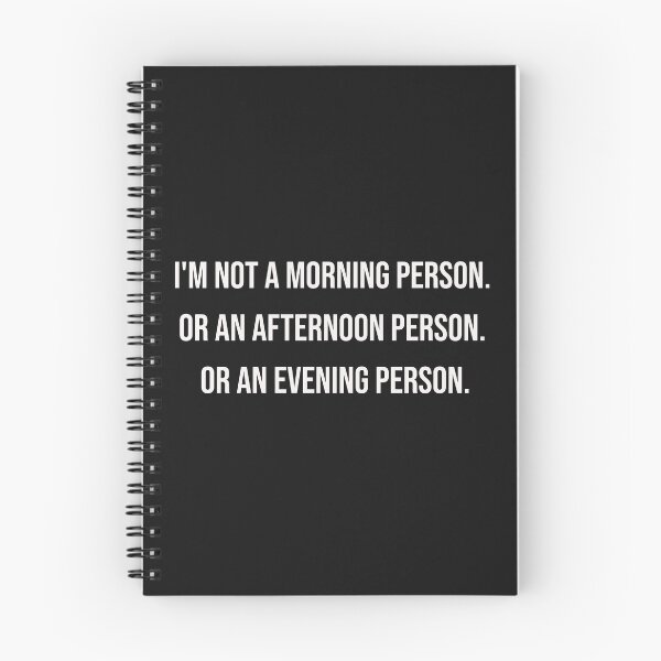 Item preview, I'm not a morning person. Or a an afternoon person. or an evening person. designed and sold by Wit & Wear Company.