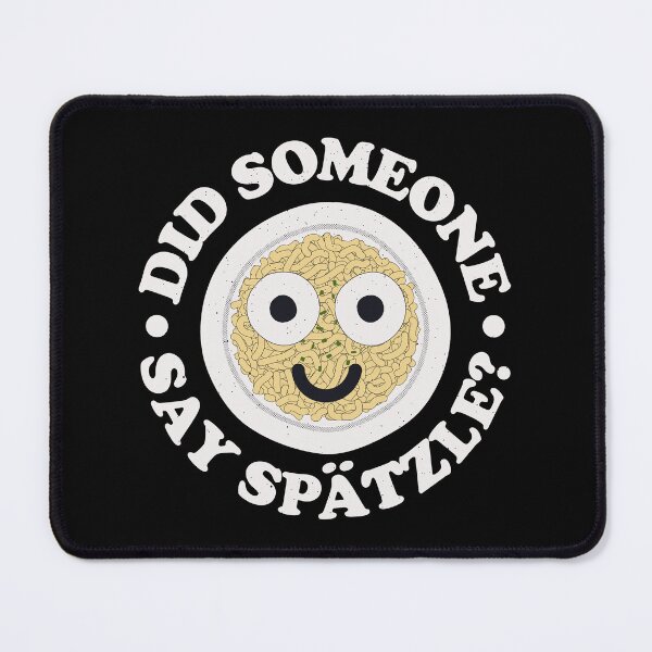 Item preview, Did Someone Say Spätzle? - German Spätzle Spaetzle designed and sold by TomThornton.