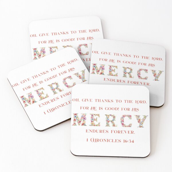 Item preview, 1 Chronicles 16:34 - Oh, give thanks to the Lord, for He is good! For His mercy endures forever. designed and sold by FlutterByH.