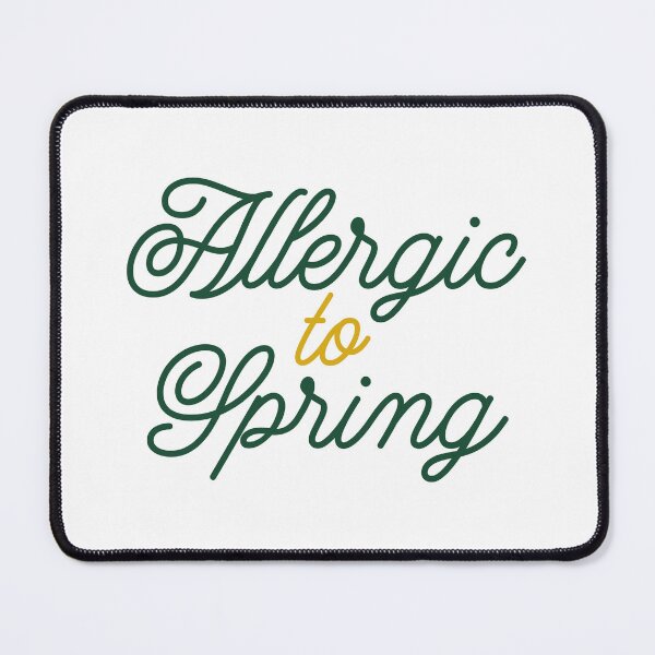 Item preview, Seasonal Allergies: Allergic to Spring designed and sold by musthavewords.