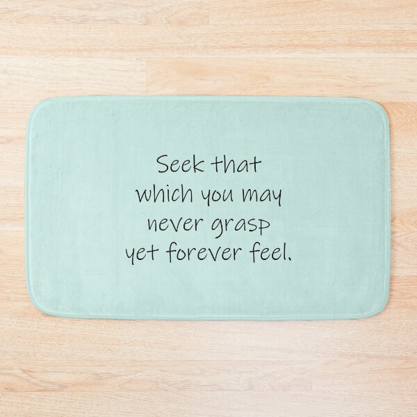 Item preview, Seek that which you may never grasp yet forever feel. designed and sold by SomeGuyLou.