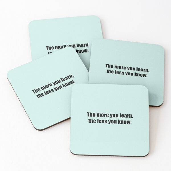 Item preview, The more you learn, the less you know. designed and sold by SomeGuyLou.
