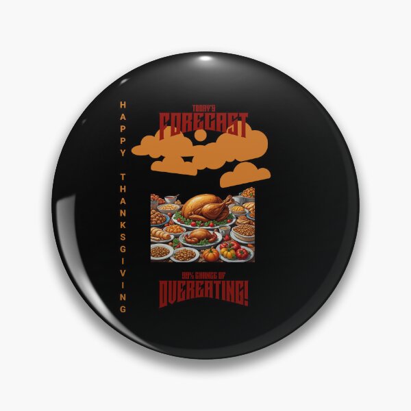 Item preview, Today's Forecast 99% Chance of Overeating! designed and sold by S4G Tees.