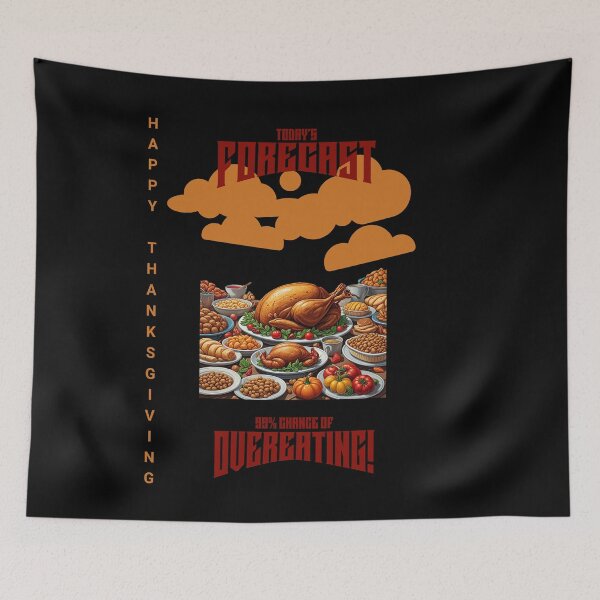 Item preview, Today's Forecast 99% Chance of Overeating! designed and sold by S4G Tees.