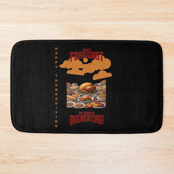 Item preview, Today's Forecast 99% Chance of Overeating! designed and sold by S4G Tees.