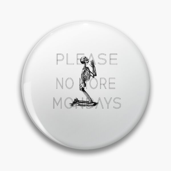 Item preview, Funny skeleton meme design on his knees, pleading: "No more Mondays" designed and sold by StyleFused.