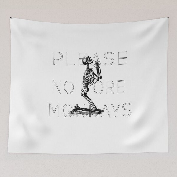 Item preview, Funny skeleton meme design on his knees, pleading: "No more Mondays" designed and sold by StyleFused.