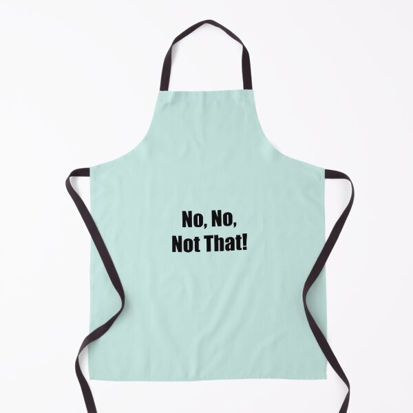 Item preview, No, No, Not That! designed and sold by SomeGuyLou.