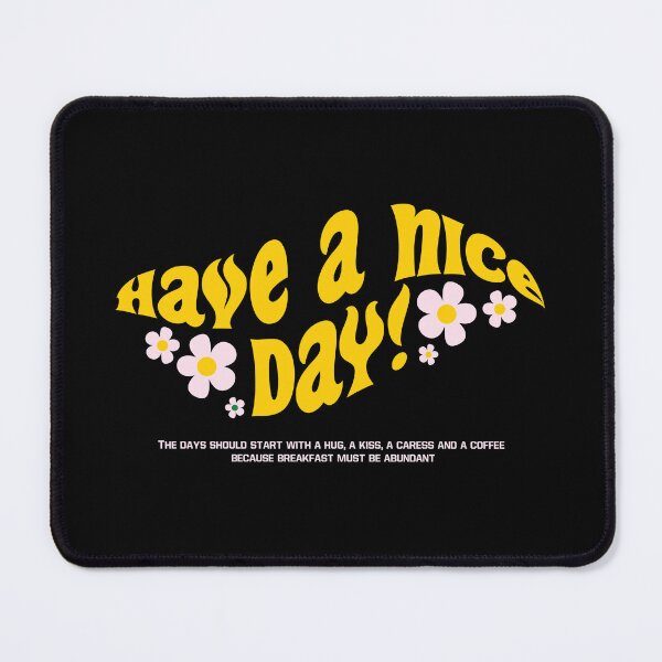 Item preview, Have a nice day  designed and sold by YoshiArtDesign.