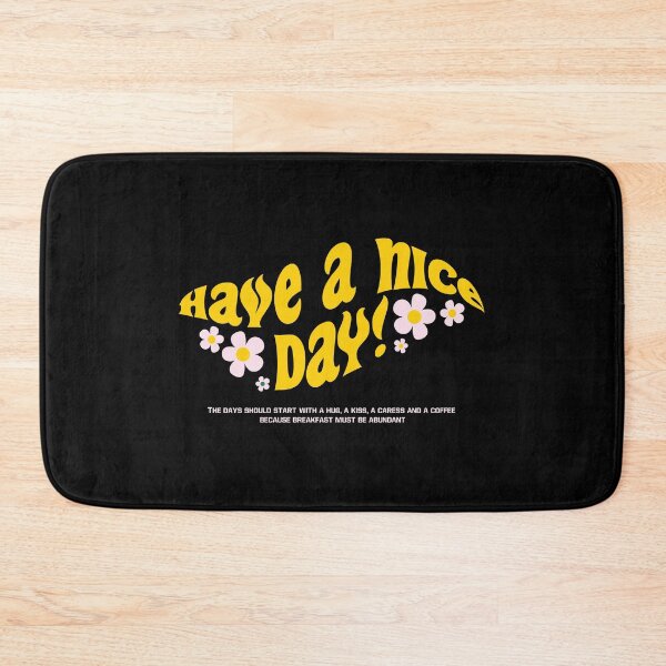 Item preview, Have a nice day  designed and sold by YoshiArtDesign.