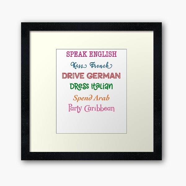 Speak English French Kiss Italian Dress Arab Spend Caribbean Party Framed Art Print By Junglegroove Redbubble