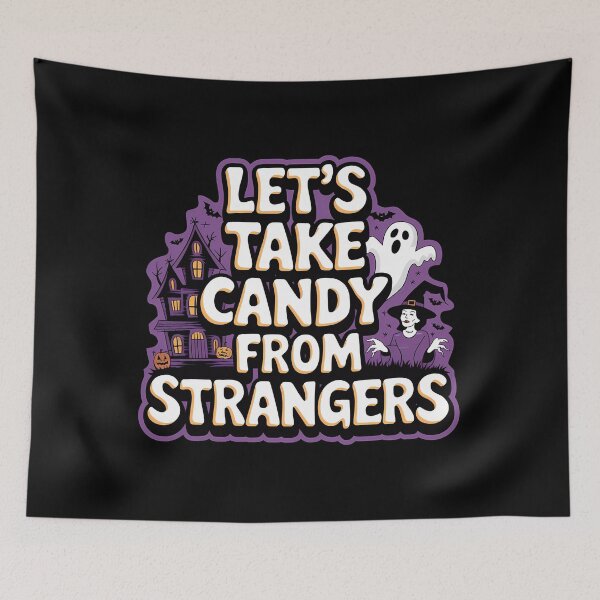 Item preview, Let's Take Candy from Strangers designed and sold by BayBoutique.