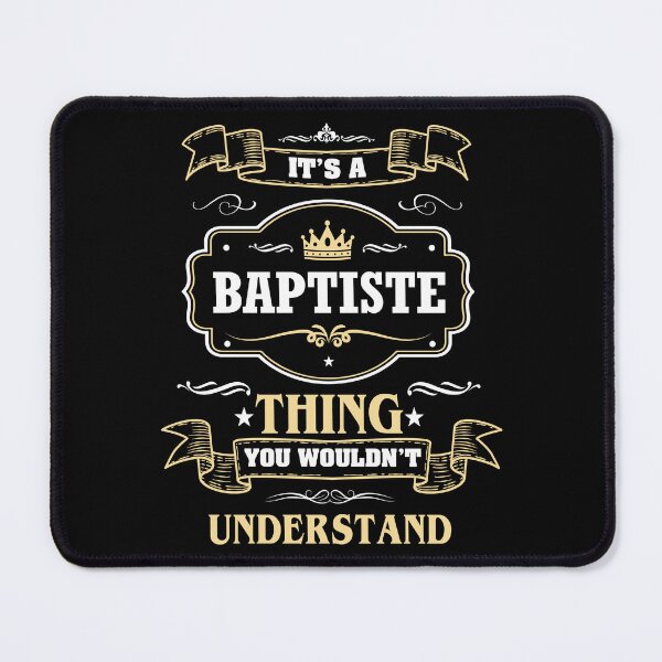 Item preview, It Is A Baptiste Thing You Wouldn't Understand Baptiste Name Shirt designed and sold by Zanden-zo.