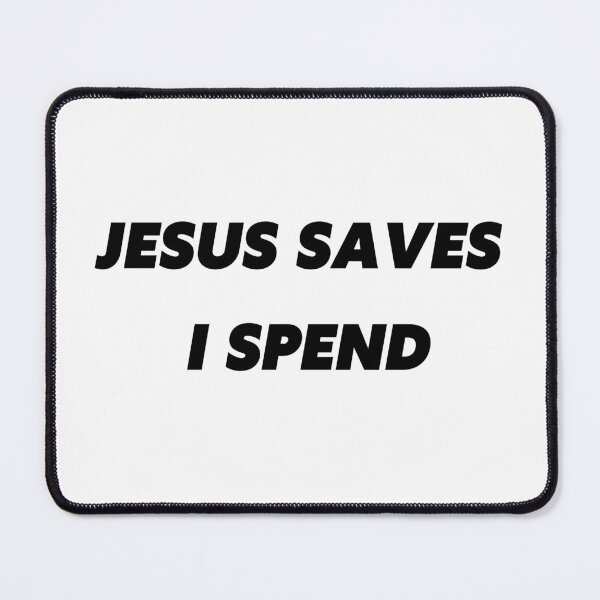 Item preview, Jesus Saves I Spend text designed and sold by LineArtForYou.