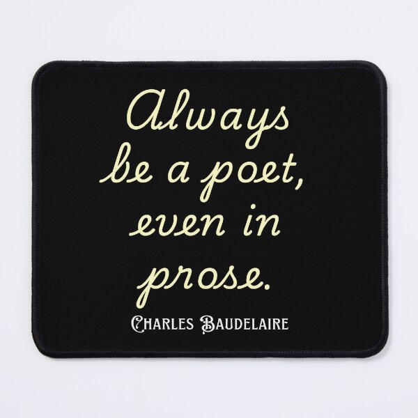 Item preview, Charles Pierre Baudelaire: Always be a poet, even in prose. designed and sold by artbleed.