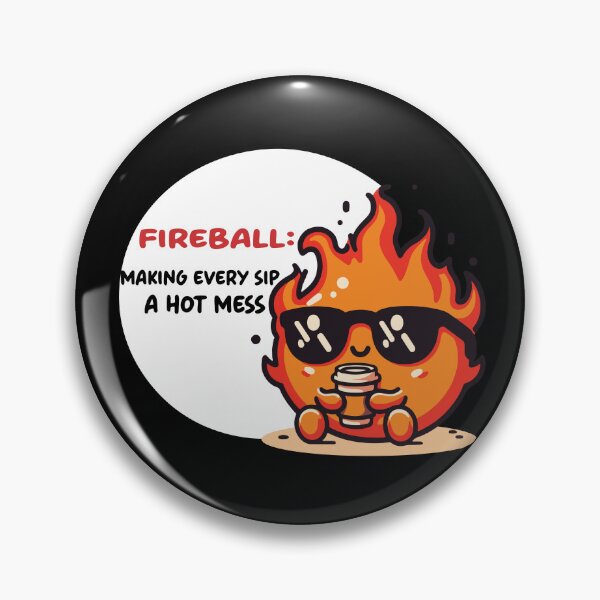 Item preview, Fireball - Making Every Sip A Hot Mess designed and sold by bhoomin7.